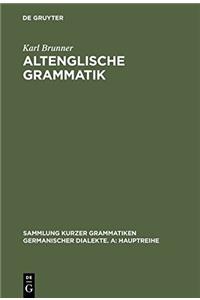 Altenglische Grammatik: Nach Der Angelsachsischen Grammatik Von Eduard Sievers: 3 (Sammlung Kurzer Grammatiken Germanischer Dialekte)