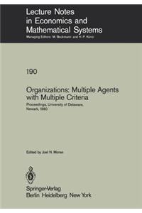 Organizations: Multiple Agents with Multiple Criteria