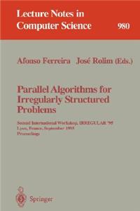 Parallel Algorithms for Irregularly Structured Problems