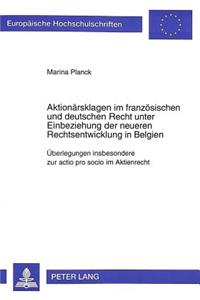 Aktionaersklagen im franzoesischen und deutschen Recht unter Einbeziehung der neueren Rechtsentwicklung in Belgien