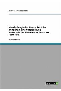 Mecklenburgischer Humor bei John Brinckman. Eine Untersuchung humoristischer Elemente im Rostocker Stoffkreis