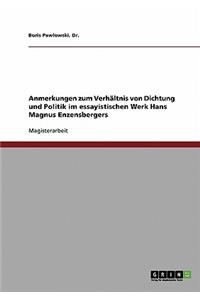 Anmerkungen zum Verhältnis von Dichtung und Politik im essayistischen Werk Hans Magnus Enzensbergers