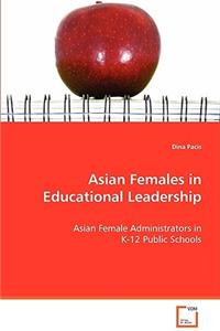 Asian Females in Educational Leadership