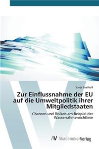 Zur Einflussnahme der EU auf die Umweltpolitik ihrer Mitgliedstaaten