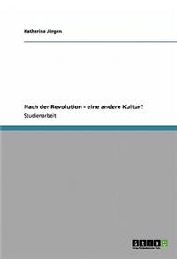 Nach Der Revolution - Eine Andere Kultur?