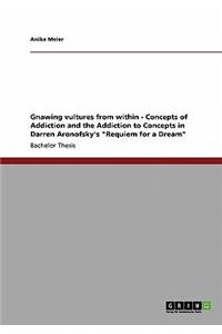 Gnawing vultures from within - Concepts of Addiction and the Addiction to Concepts in Darren Aronofsky's 