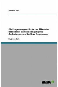 Die Programmgeschichte der SPD unter besonderer Berücksichtigung des Godesberger und Berliner Programms