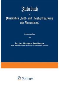 Jahrbuch der Preußischen Forst- und Jagdgesetzgebung und Verwaltung