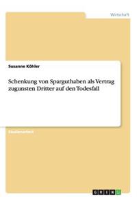 Schenkung von Sparguthaben als Vertrag zugunsten Dritter auf den Todesfall