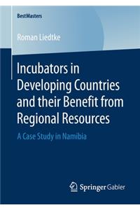 Incubators in Developing Countries and Their Benefit from Regional Resources