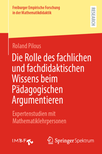 Die Rolle des fachlichen und fachdidaktischen Wissens beim Pädagogischen Argumentieren