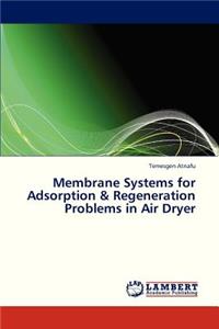 Membrane Systems for Adsorption & Regeneration Problems in Air Dryer