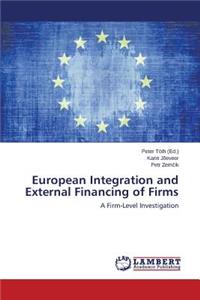 European Integration and External Financing of Firms