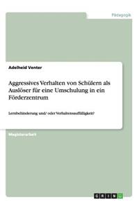Aggressives Verhalten von Schülern als Auslöser für eine Umschulung in ein Förderzentrum