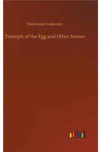 Triumph of the Egg and Other Stories