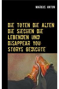 Die Toten Die Alten Die Siechen Die Lebenden und Disappear You