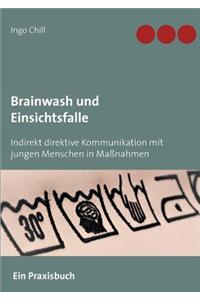 Brainwash und Einsichtsfalle