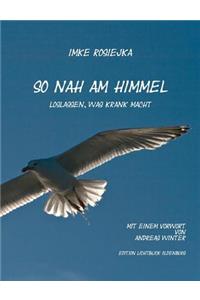 So nah am Himmel