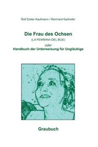 Frau des Ochsen (LA FEMMINA DEL BUE)