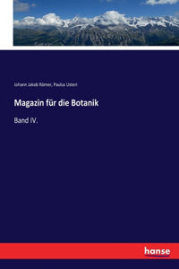 Magazin für die Botanik: Band IV.