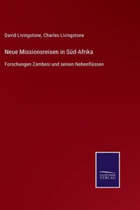 Neue Missionsreisen in Süd-Afrika