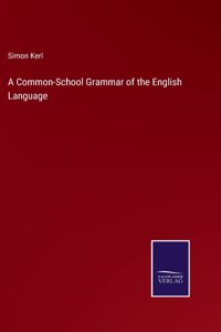 Common-School Grammar of the English Language