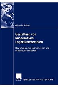 Gestaltung von kooperativen Logistiknetzwerken