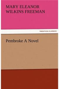 Pembroke a Novel