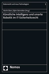 Kunstliche Intelligenz Und Smarte Robotik Im It-Sicherheitsrecht