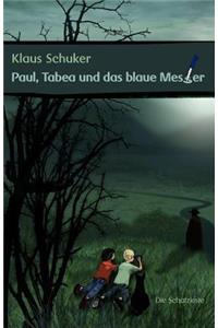 Paul, Tabea und das blaue Messer