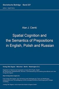 Spatial Cognition and the Semantics of Prepositions in English, Polish and Russian