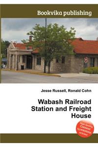 Wabash Railroad Station and Freight House