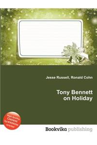 Tony Bennett on Holiday