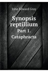 Synopsis Reptillium Part 1. Cataphracta