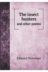 The Insect Hunters and Other Poems