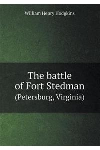 The Battle of Fort Stedman (Petersburg, Virginia)