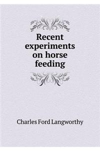 Recent Experiments on Horse Feeding