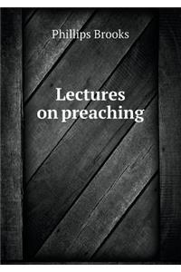 Lectures on preaching