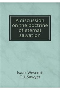 A discussion on the doctrine of eternal salvation