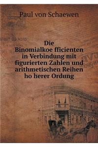 Die Binomialkoëfficienten in Verbindung mit figurierten Zahlen und arithmetischen Reihen höherer Ordung