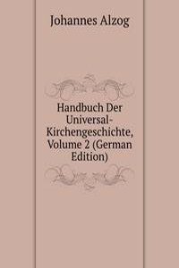 Handbuch Der Universal-Kirchengeschichte, Volume 2 (German Edition)