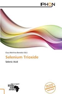Selenium Trioxide
