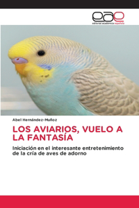 Los Aviarios, Vuelo a la Fantasía
