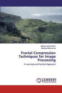 Fractal Compression Techniques for Image Processing