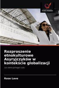 Rozproszenie etnokulturowe Asyryjczyków w kontekscie globalizacji