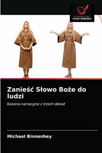 Zanie&#347;c Slowo Bo&#380;e do ludzi