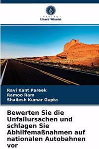 Bewerten Sie die Unfallursachen und schlagen Sie Abhilfemaßnahmen auf nationalen Autobahnen vor