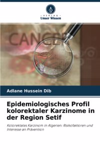 Epidemiologisches Profil kolorektaler Karzinome in der Region Setif