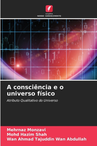 A consciência e o universo físico