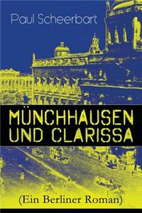 Münchhausen und Clarissa (Ein Berliner Roman)